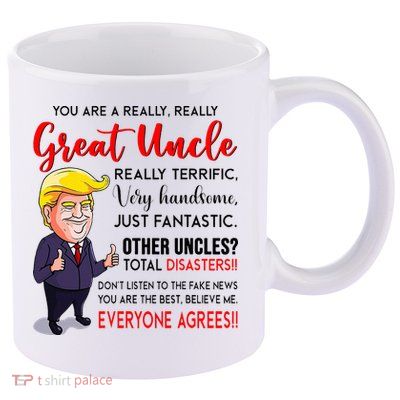 Donald Trump YouRe A Really Great Uncle Uncle Life 11oz C Handle Ceramic Mug