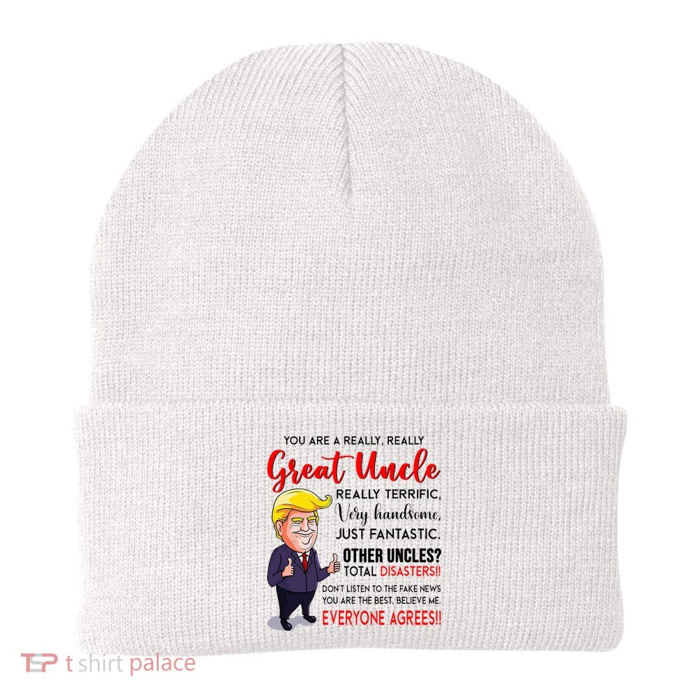 Donald Trump YouRe A Really Great Uncle Uncle Life Beanie