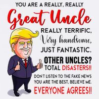 Donald Trump YouRe A Really Great Uncle Uncle Life Flat Bill Trucker Hat
