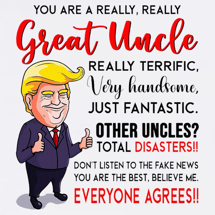 Donald Trump YouRe A Really Great Uncle Uncle Life Flat Bill Trucker Hat