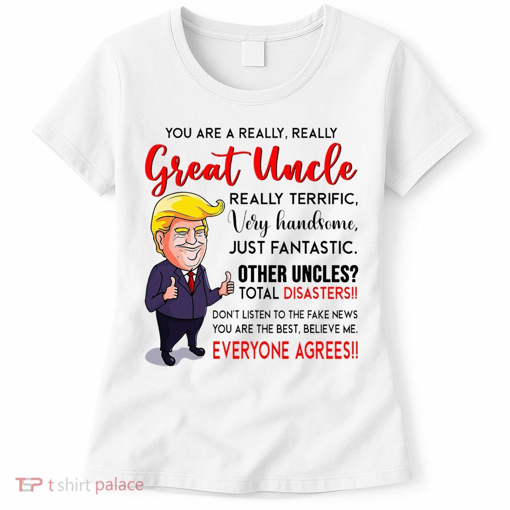 Donald Trump YouRe A Really Great Uncle Uncle Life Womens T-Shirt
