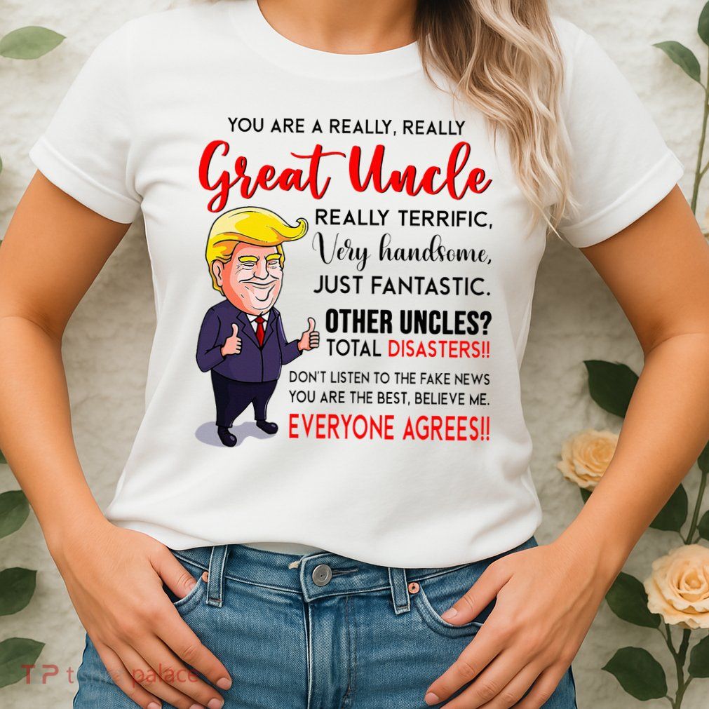 Donald Trump YouRe A Really Great Uncle Uncle Life Womens T-Shirt
