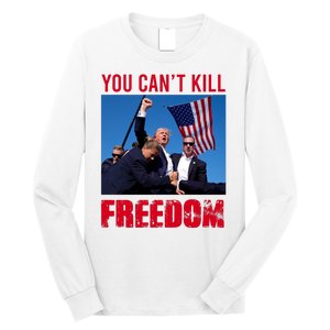 Donald Trump You Cant Kill Freedom Long Sleeve Shirt