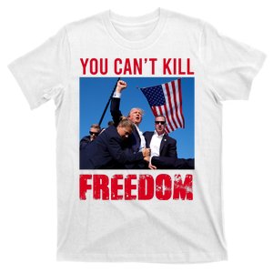 Donald Trump You Cant Kill Freedom T-Shirt