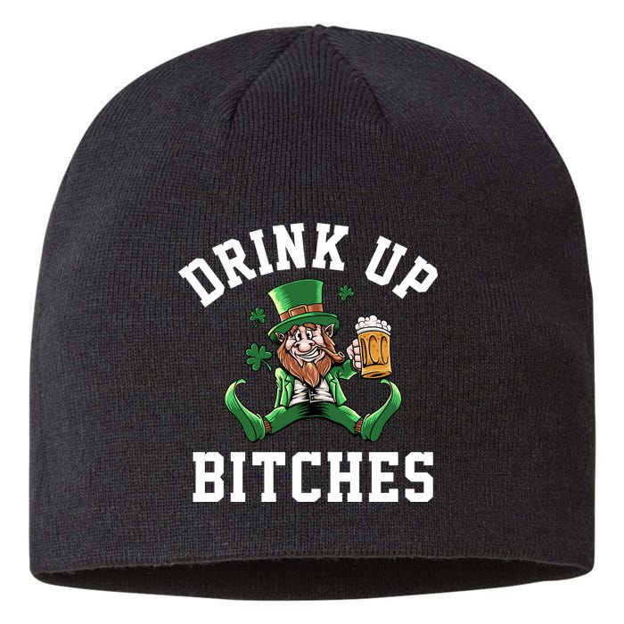Drink Up Bitches Funny Leprechaun St Patrick's Day Sustainable Beanie