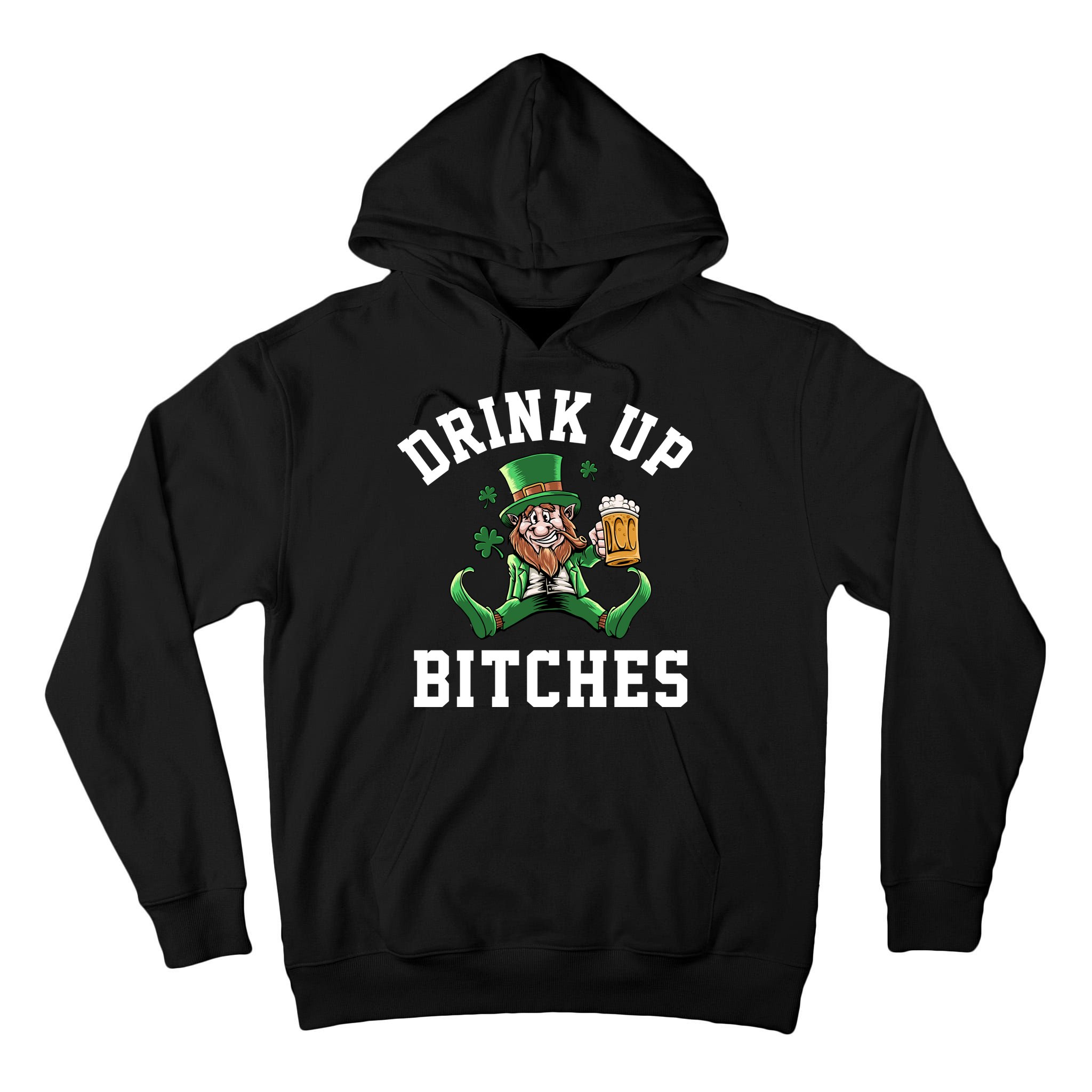Drink Up Bitches Funny Leprechaun St Patrick's Day Tall Hoodie