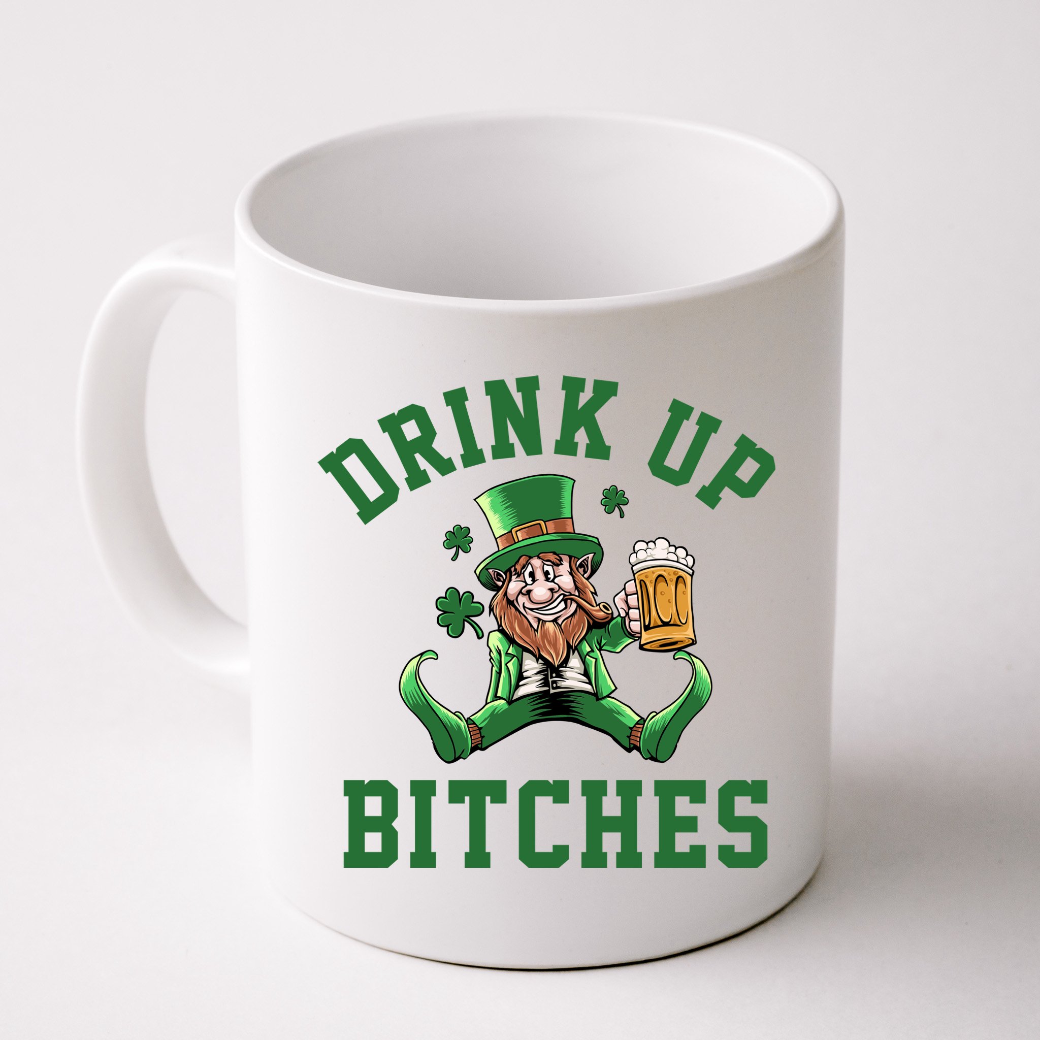 Drink Up Bitches Funny Leprechaun St Patrick's Day Mug