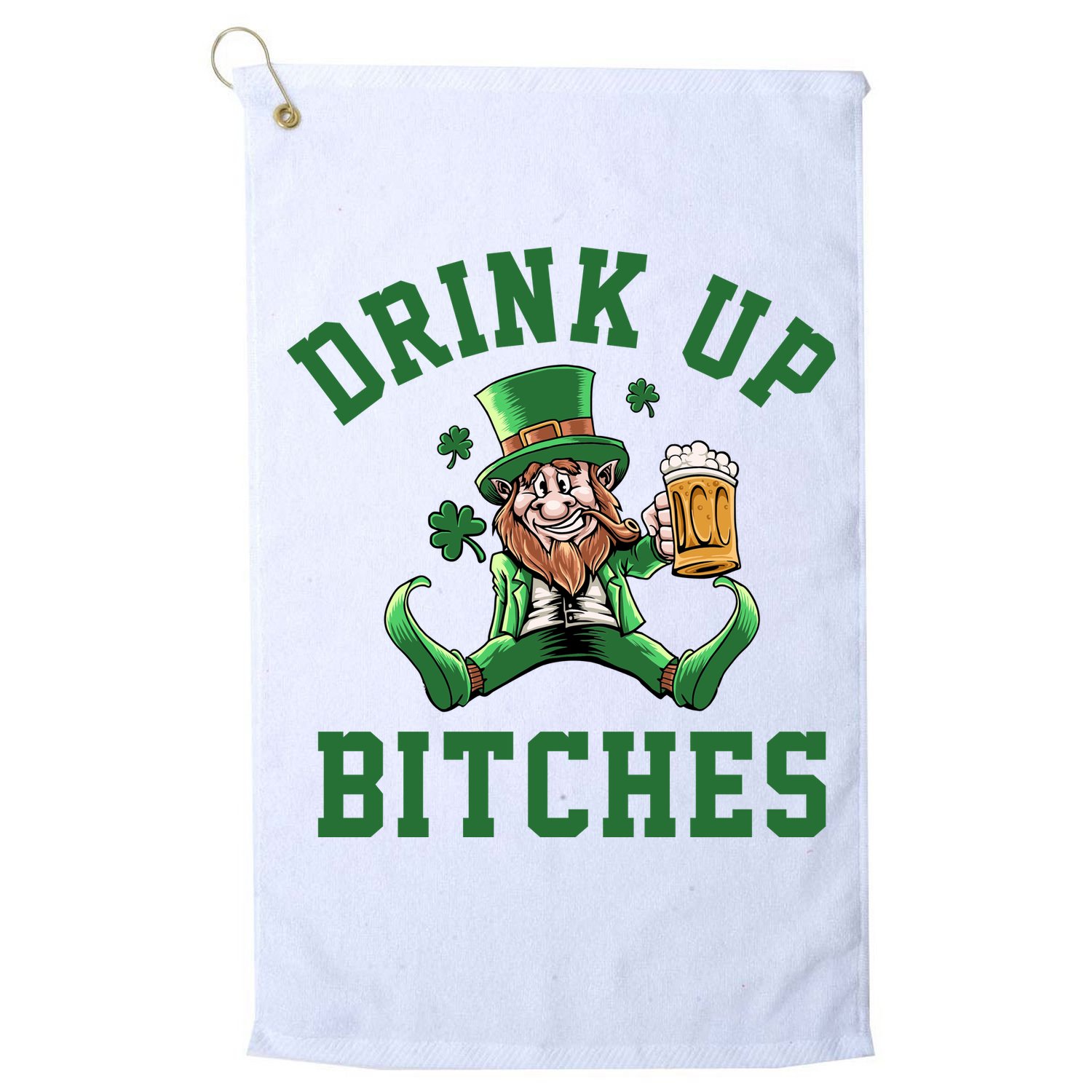 Drink Up Bitches Funny Leprechaun St Patrick's Day Golf Towel