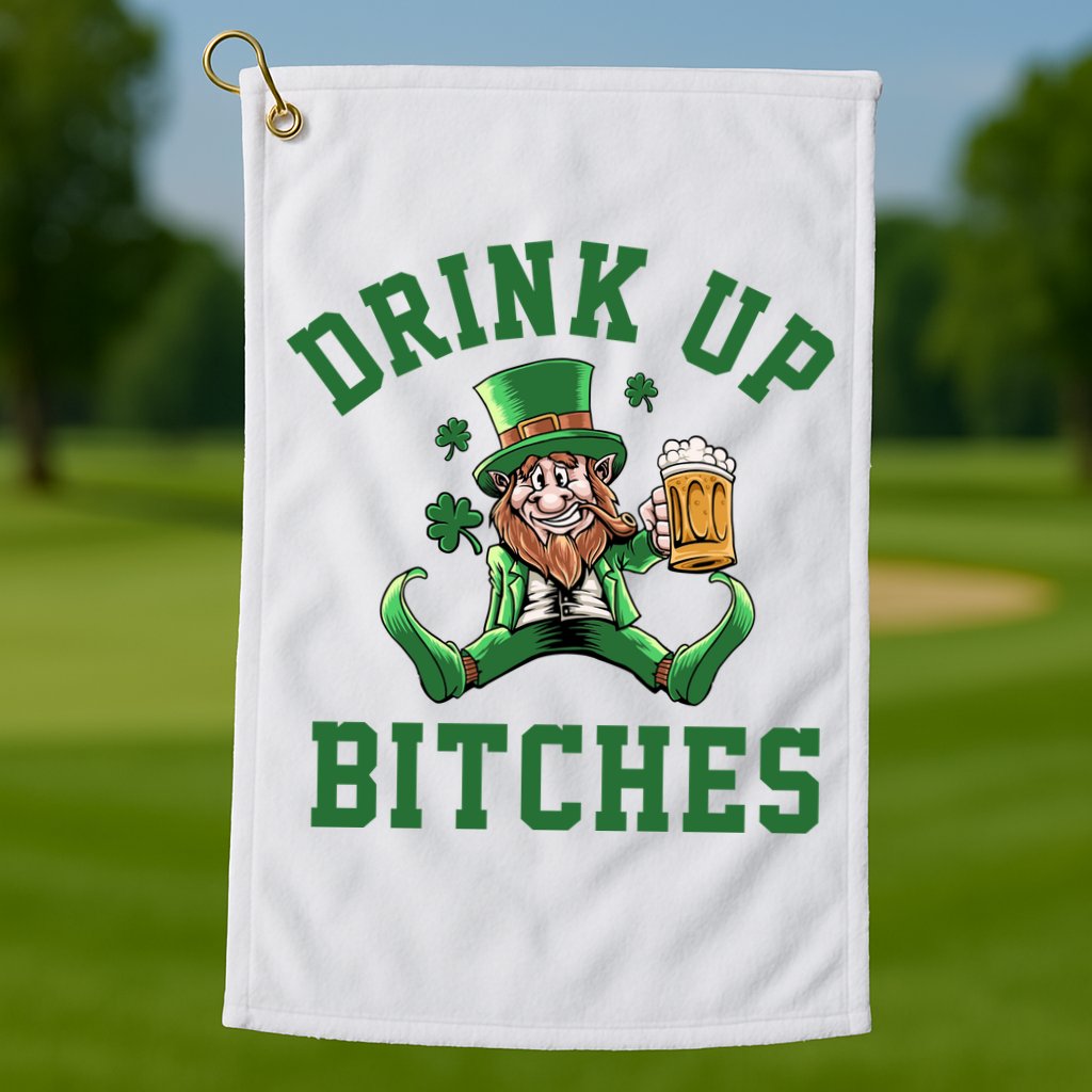 Drink Up Bitches Funny Leprechaun St Patrick's Day Golf Towel