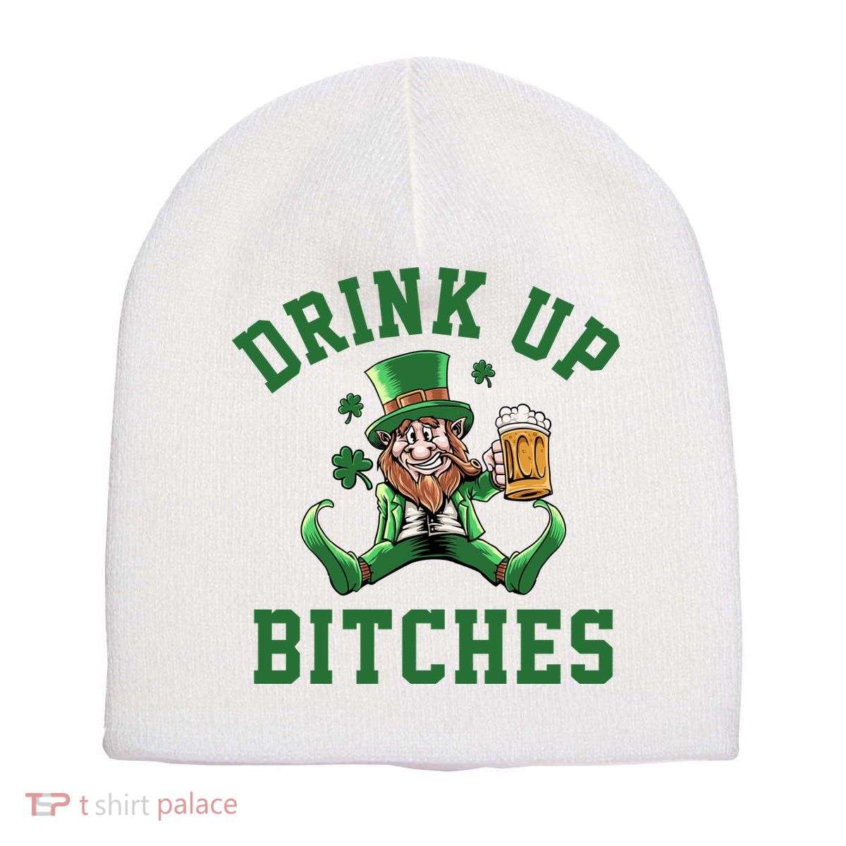 Drink Up Bitches Funny Leprechaun St Patrick's Day Short Acrylic Beanie