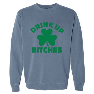 Drink Up Bitches With Shamrock, St Patrick's Day Garment-Dyed Sweatshirt