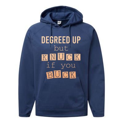 Degreed Up But Knuck If You Buck Humor Gift Performance Fleece Hoodie