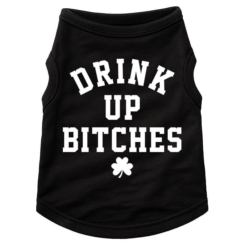 Drink Up Bitches Funny St Patrick's Day Party Doggie Tank