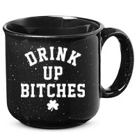 Drink Up Bitches Funny St Patrick's Day Party 15oz Campfire Ceramic Mug