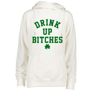 Drink Up Bitches Funny St Patrick's Day Party Womens Funnel Neck Pullover Hood