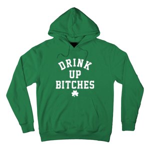 Drink Up Bitches Funny St Patrick's Day Party Hoodie