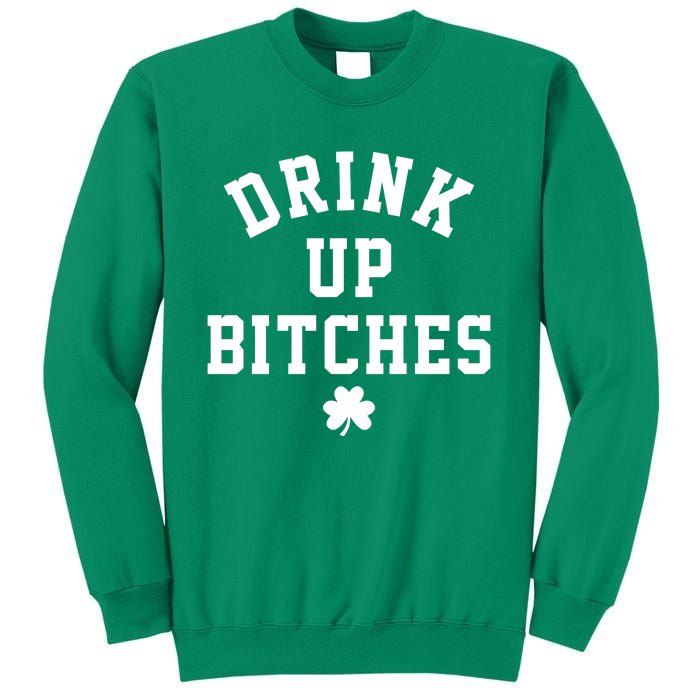 Drink Up Bitches Funny St Patrick's Day Party Sweatshirt