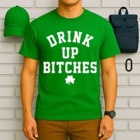 Drink Up Bitches Funny St Patrick's Day Party T-Shirt