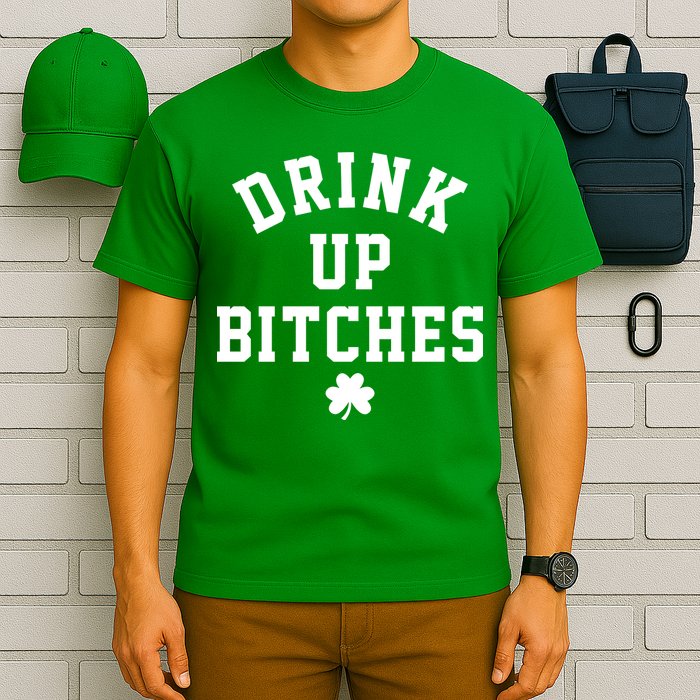 Drink Up Bitches Funny St Patrick's Day Party T-Shirt