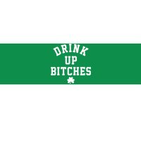 Drink Up Bitches Funny St Patrick's Day Party Bumper Sticker