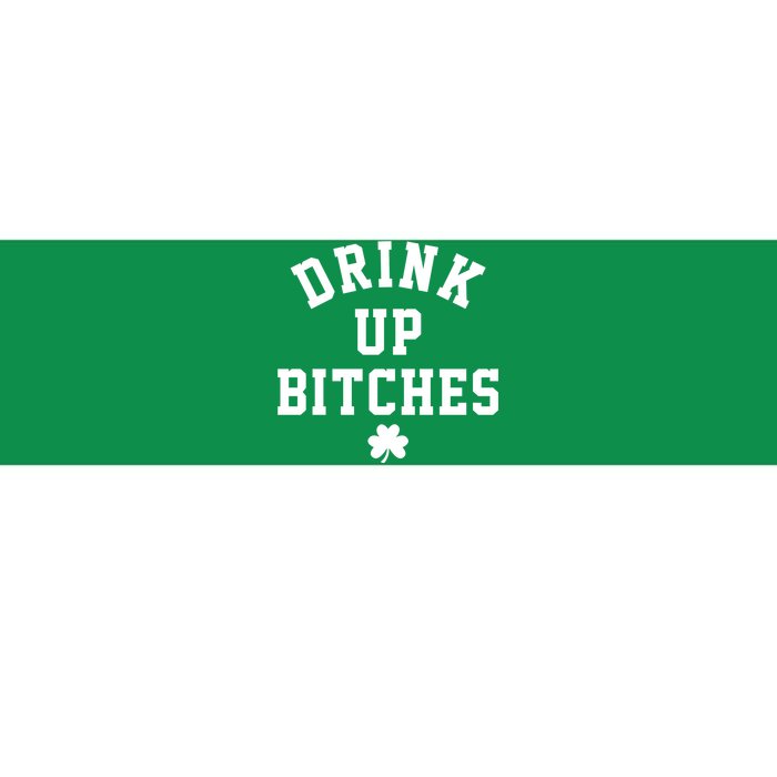 Drink Up Bitches Funny St Patrick's Day Party Bumper Sticker