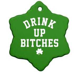 Drink Up Bitches Funny St Patrick's Day Party Ceramic Star Ornament