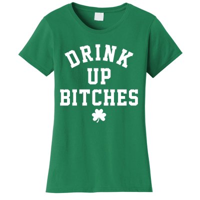 Drink Up Bitches Funny St Patrick's Day Party Women's T-Shirt