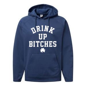 Drink Up Bitches Funny St Patrick's Day Party Performance Fleece Hoodie