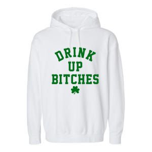 Drink Up Bitches Funny St Patrick's Day Party Garment-Dyed Fleece Hoodie