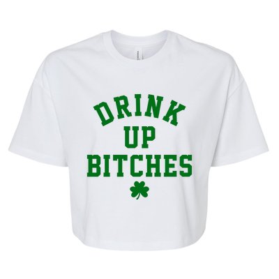 Drink Up Bitches Funny St Patrick's Day Party Bella+Canvas Jersey Crop Tee