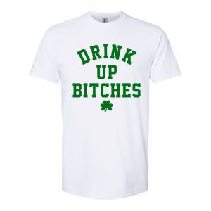 Drink Up Bitches Funny St Patrick's Day Party Softstyle CVC T-Shirt