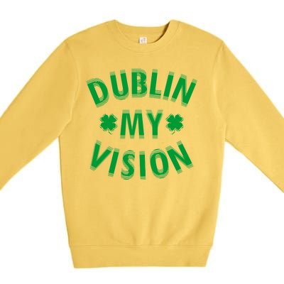 Dublin My Vision Drunk Clover St. Patrick's Day Drinking Premium Crewneck Sweatshirt