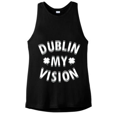 Dublin My Vision Drunk Clover St. Patrick's Day Drinking Ladies PosiCharge Tri-Blend Wicking Tank