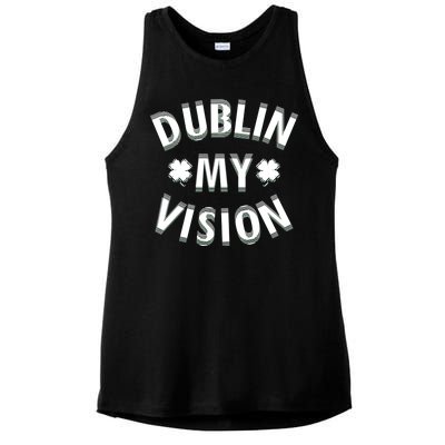 Dublin My Vision Drunk Clover St. Patrick's Day Drinking Ladies PosiCharge Tri-Blend Wicking Tank