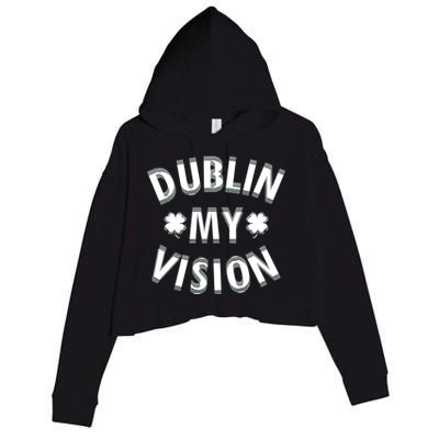 Dublin My Vision Drunk Clover St. Patrick's Day Drinking Crop Fleece Hoodie