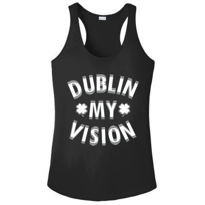Dublin My Vision Drunk Clover St. Patrick's Day Drinking Ladies PosiCharge Competitor Racerback Tank