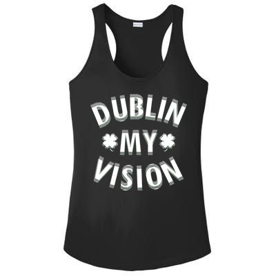 Dublin My Vision Drunk Clover St. Patrick's Day Drinking Ladies PosiCharge Competitor Racerback Tank