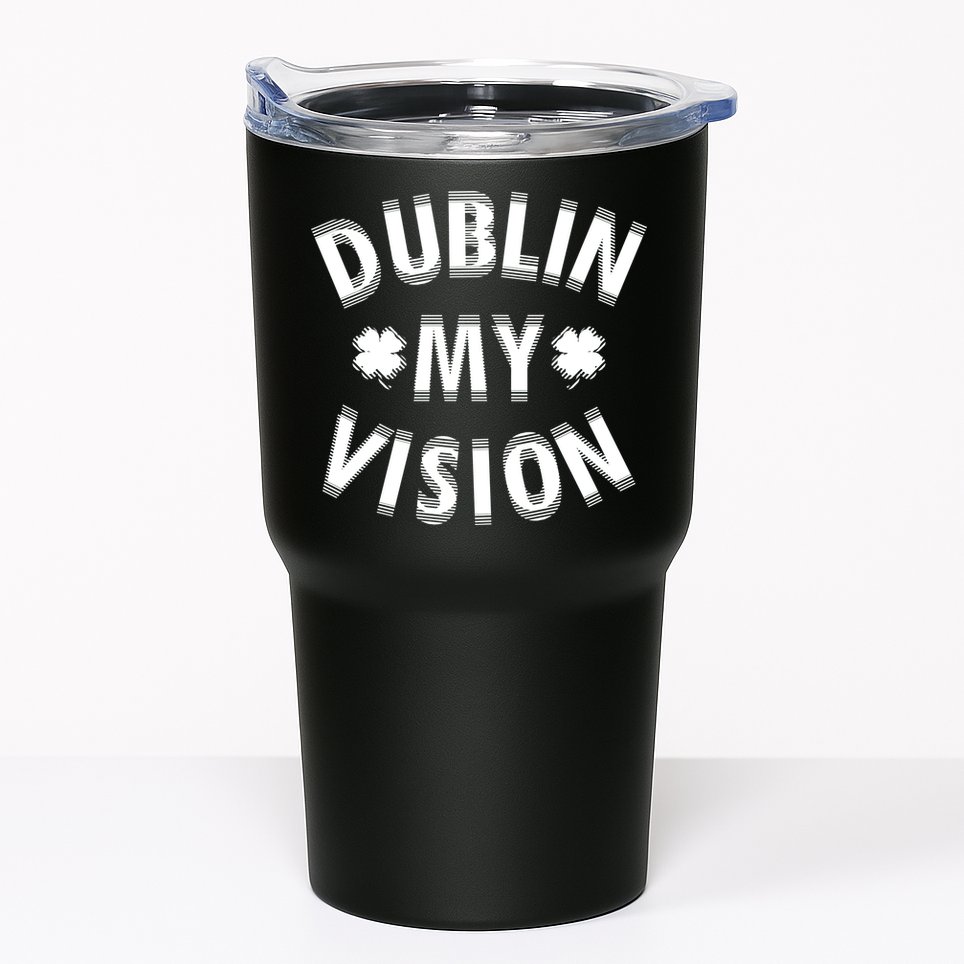 Dublin My Vision Drunk Clover St. Patrick's Day Drinking Tumbler