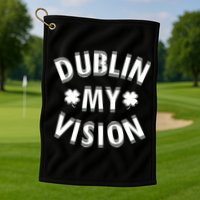 Dublin My Vision Drunk Clover St. Patrick's Day Drinking Golf Towel
