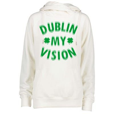 Dublin My Vision Drunk Clover St. Patrick's Day Drinking Womens Funnel Neck Pullover Hood