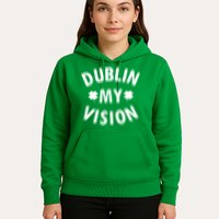 Dublin My Vision Drunk Clover St. Patrick's Day Drinking Hoodie