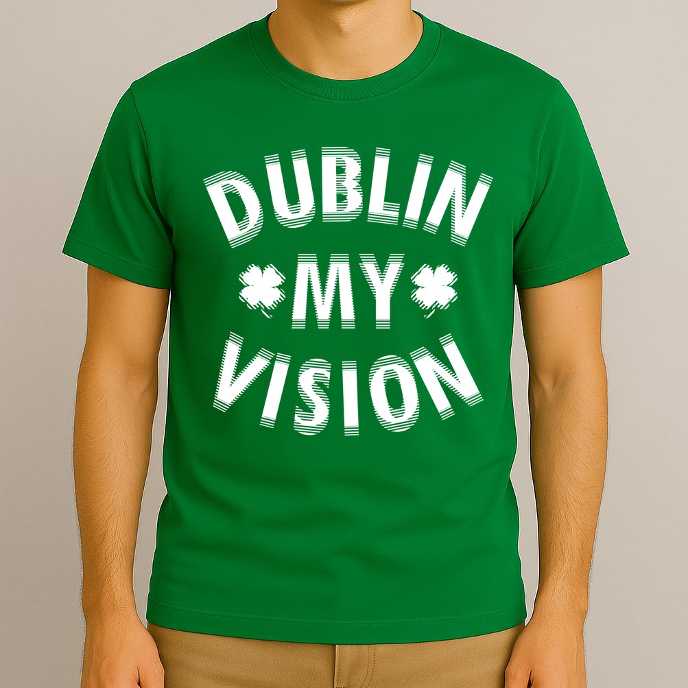 Dublin My Vision Drunk Clover St. Patrick's Day Drinking T-Shirt