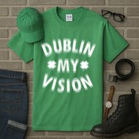 Dublin My Vision Drunk Clover St. Patrick's Day Drinking Tall T-Shirt