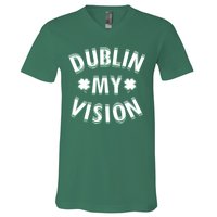 Dublin My Vision Drunk Clover St. Patrick's Day Drinking V-Neck T-Shirt