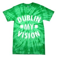 Dublin My Vision Drunk Clover St. Patrick's Day Drinking Tie-Dye T-Shirt