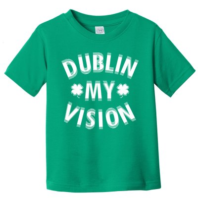 Dublin My Vision Drunk Clover St. Patrick's Day Drinking Toddler T-Shirt