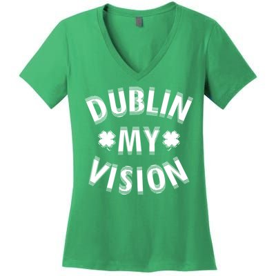 Dublin My Vision Drunk Clover St. Patrick's Day Drinking Women's V-Neck T-Shirt