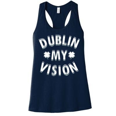 Dublin My Vision Drunk Clover St. Patrick's Day Drinking Women's Racerback Tank