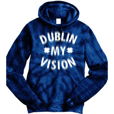 Dublin My Vision Drunk Clover St. Patrick's Day Drinking Tie Dye Hoodie