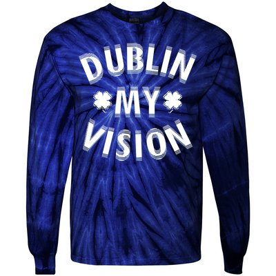 Dublin My Vision Drunk Clover St. Patrick's Day Drinking Tie-Dye Long Sleeve Shirt